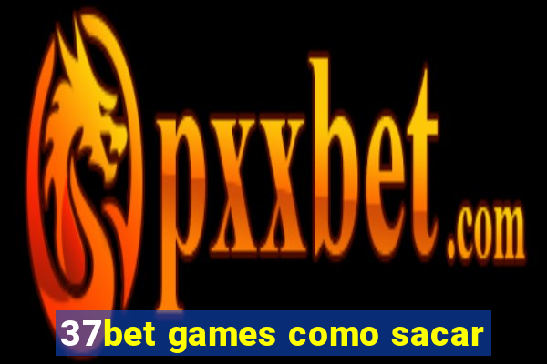 37bet games como sacar